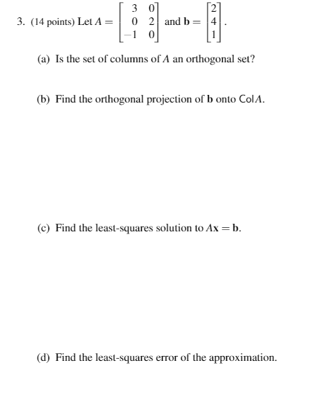 Solved 3. (14 points) Let A= 30] 0 2 and b= 14 10 - (a) Is | Chegg.com