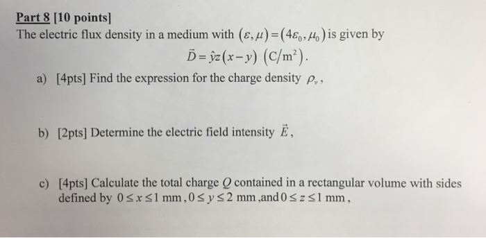 Solved Part 8 10 points] The electric flux density in a | Chegg.com
