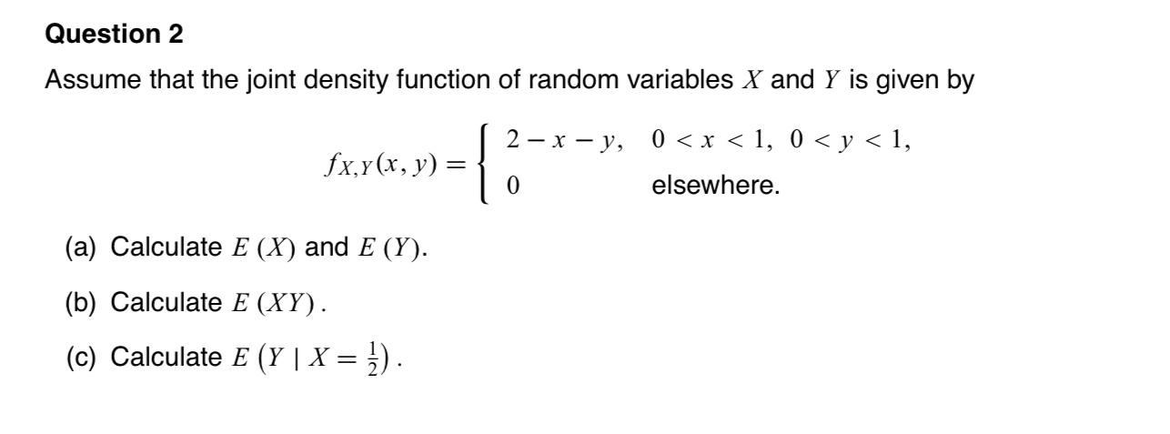 Solved Question 2 Assume that the joint density function of | Chegg.com