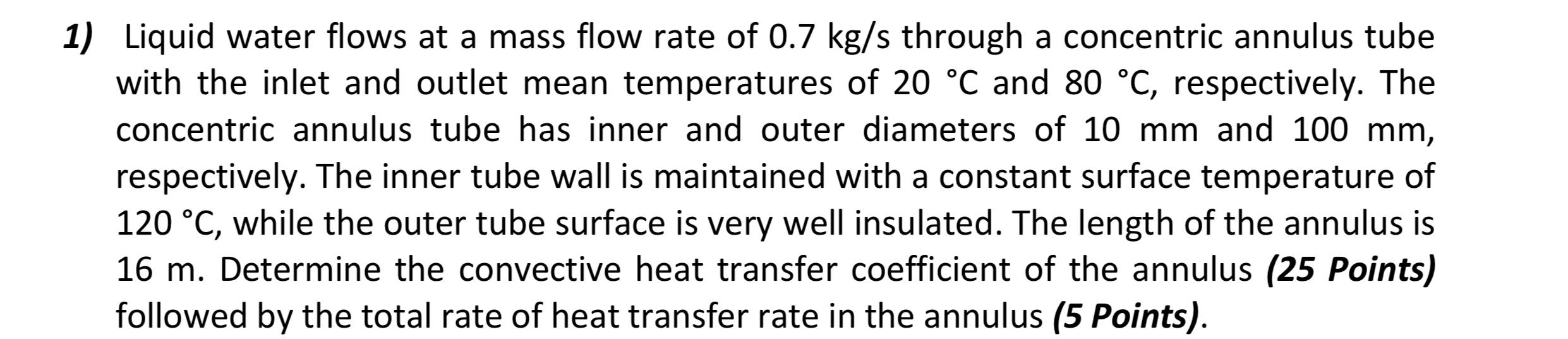 Solved 1) Liquid water flows at a mass flow rate of 0.7 kg/s | Chegg.com