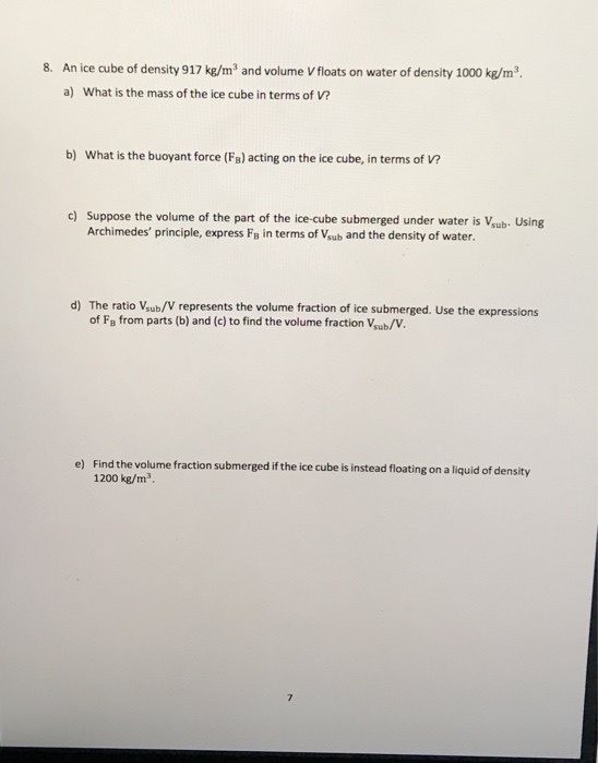 Solved An ice cube of density 917 kg/m3 and volume V floats