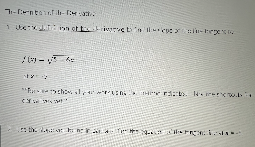 [Solved]: HELP PLEASE The Definition of the Derivative 1. U