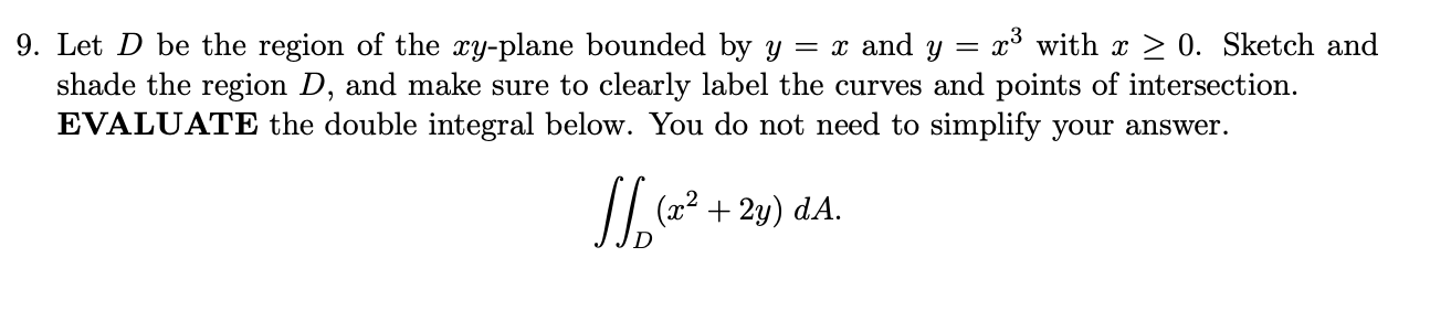 Solved 9. Let D be the region of the xy-plane bounded by y = | Chegg.com