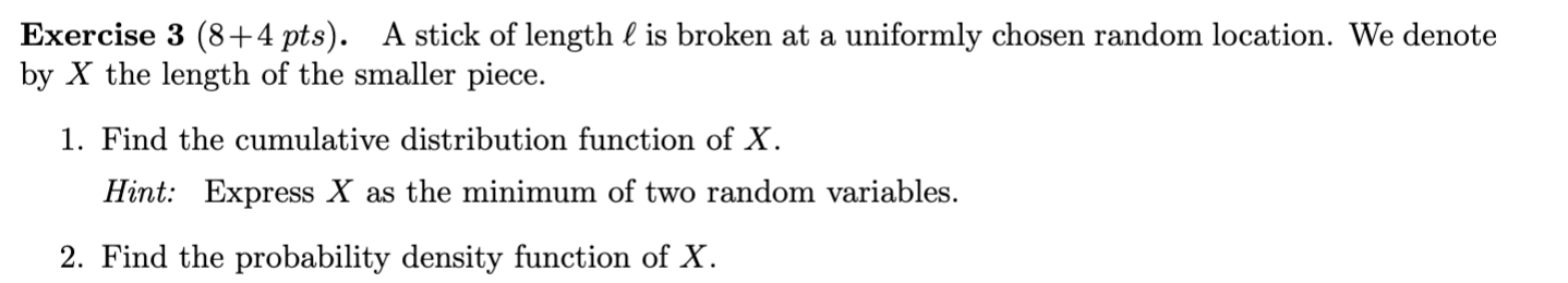 Solved Exercise 3 (8+4 pts). A stick of length l is broken | Chegg.com