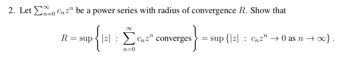 Solved 2 Let ∑n 0∞cnzn Be A Power Series With Radius Of