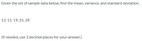 Solved Given the set of sample data below, find the mean, | Chegg.com