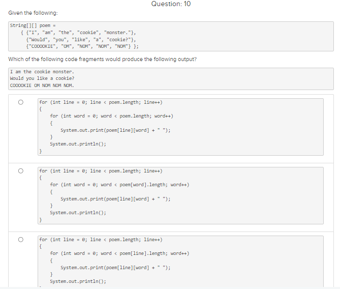 Solved Question: 10 Given the following: String[][] poem = { | Chegg.com