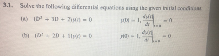 Solved 3.1. Solve the following differential equations using | Chegg.com