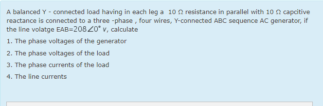 Solved A balanced Y - connected load having in each leg a | Chegg.com