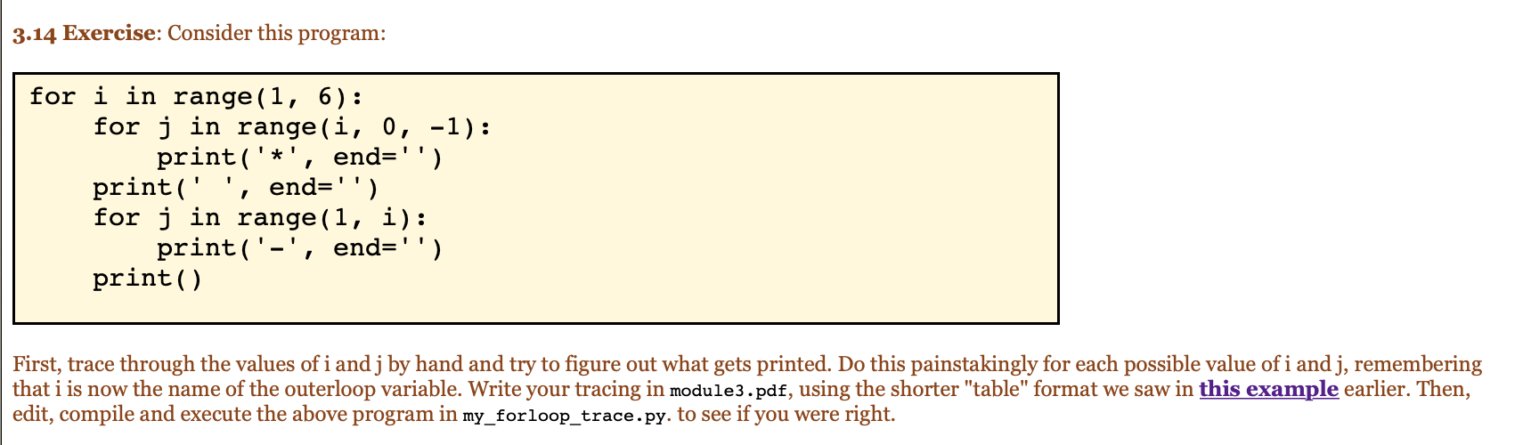 Solved 3.14 Exercise: Consider this program: print('*i for i | Chegg.com