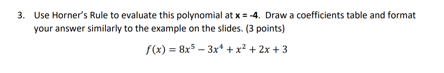 Solved 3. Use Horner's Rule to evaluate this polynomial at x | Chegg.com