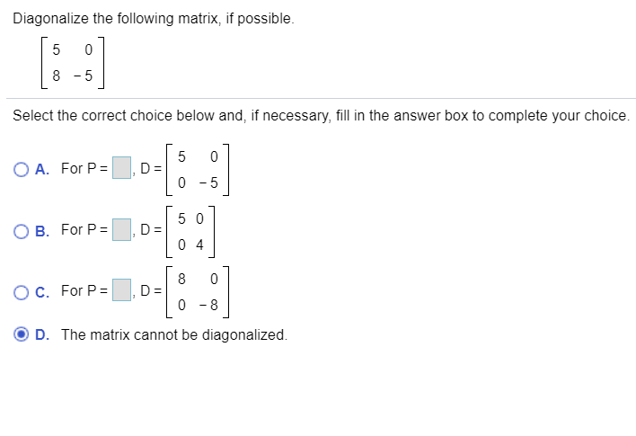 Solved Diagonalize the following matrix, if possible 8-5 | Chegg.com