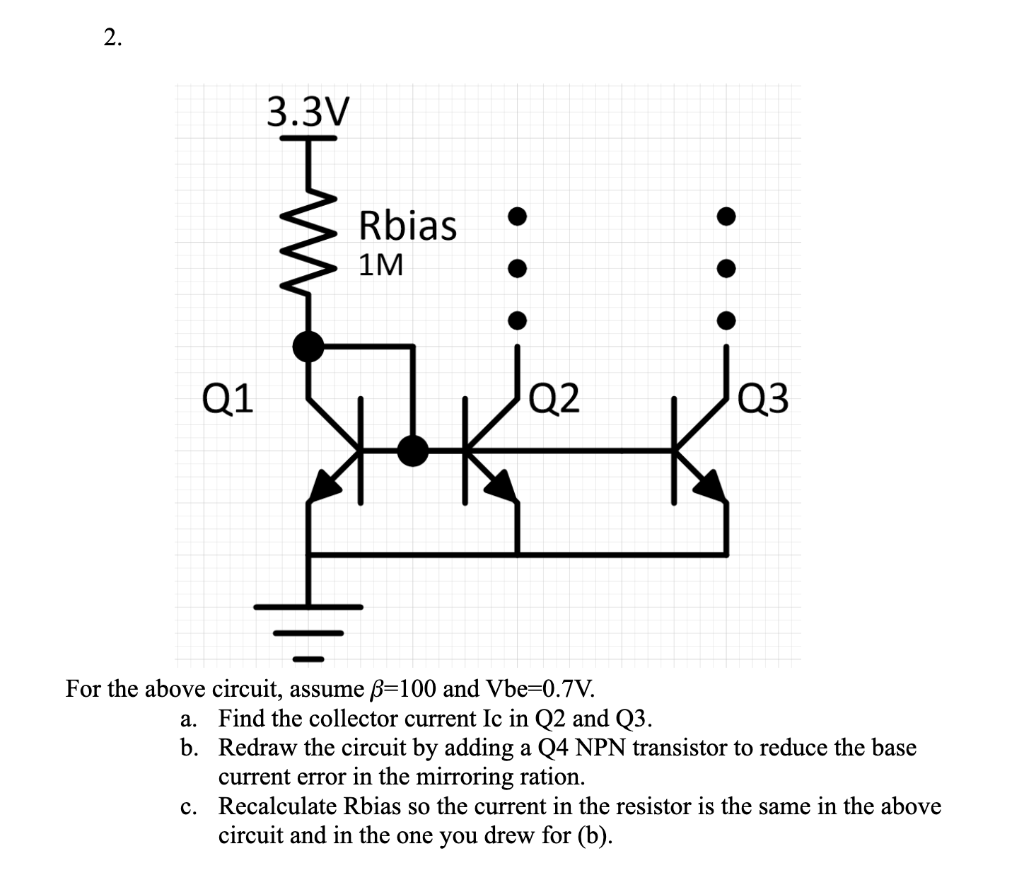 Solved For The Above Circuit, Assume β=100 And Vbe =0.7 V. | Chegg.com