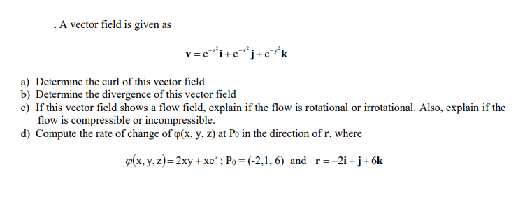 Solved A Vector Field Is Given As V E I E J Erk A Chegg Com