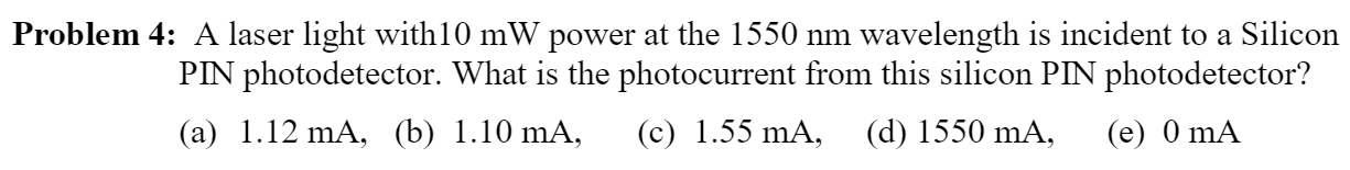 Solved Problem 4: A laser light with10 mW power at the 1550 | Chegg.com