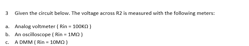 Solved 1. Given The Following Circuit: Determine: 1. | Chegg.com