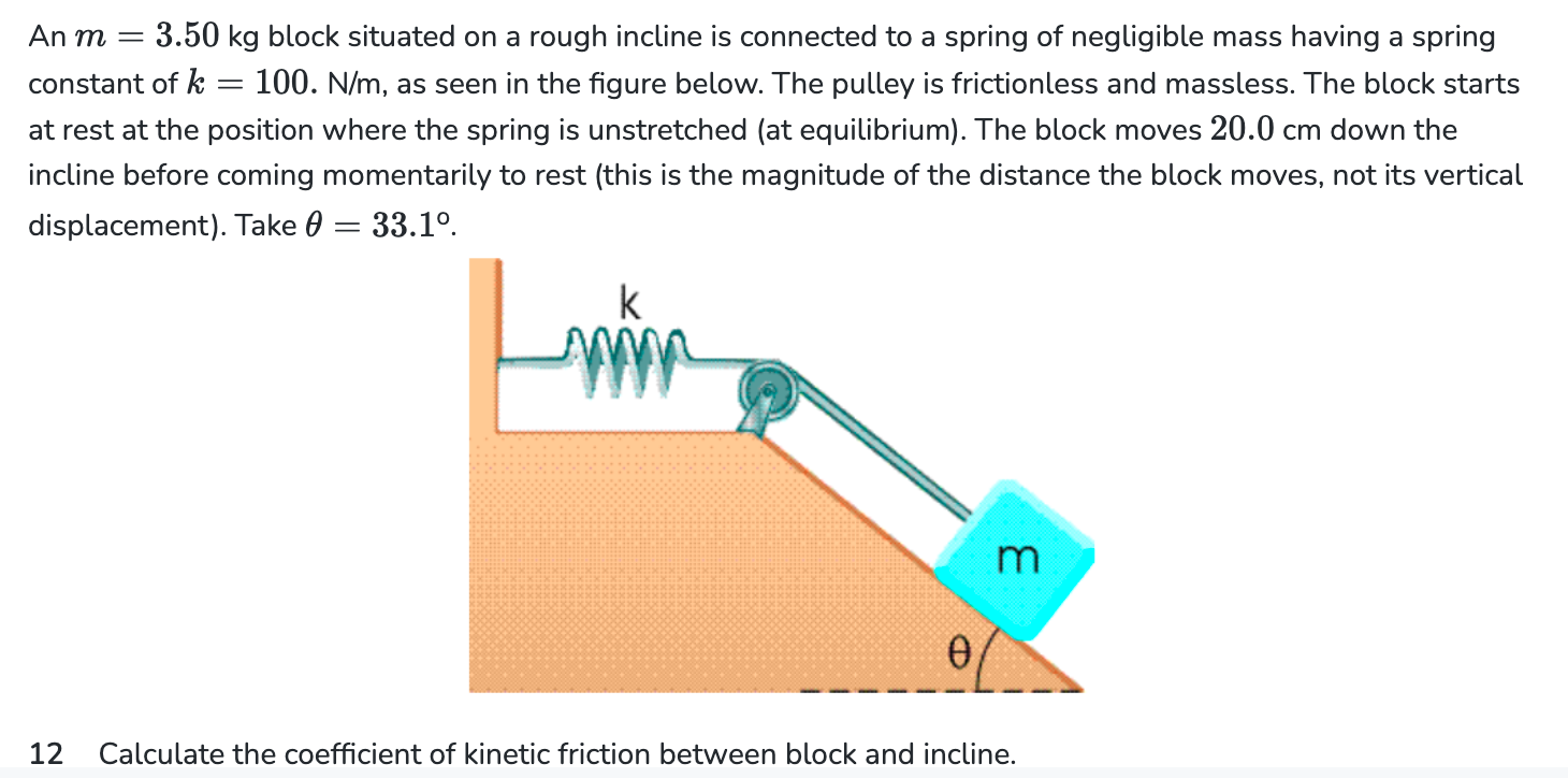 Solved An m=3.50 kg block situated on a rough incline is