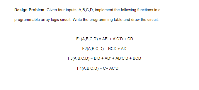 Solved Design Problem: Given Four Inputs, A,B,C,D, Implement | Chegg.com