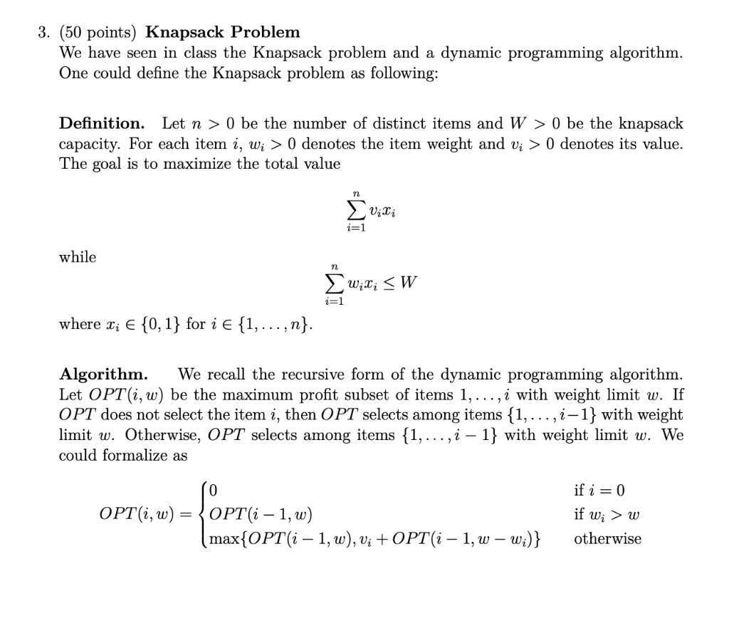 Solved 3. (50 points) Knapsack Problem We have seen in class | Chegg.com