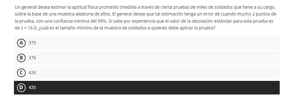 Un general desea estimar la aptitud física promedio (medida a través de cierta prueba) de miles de soldados que tiene a su ca