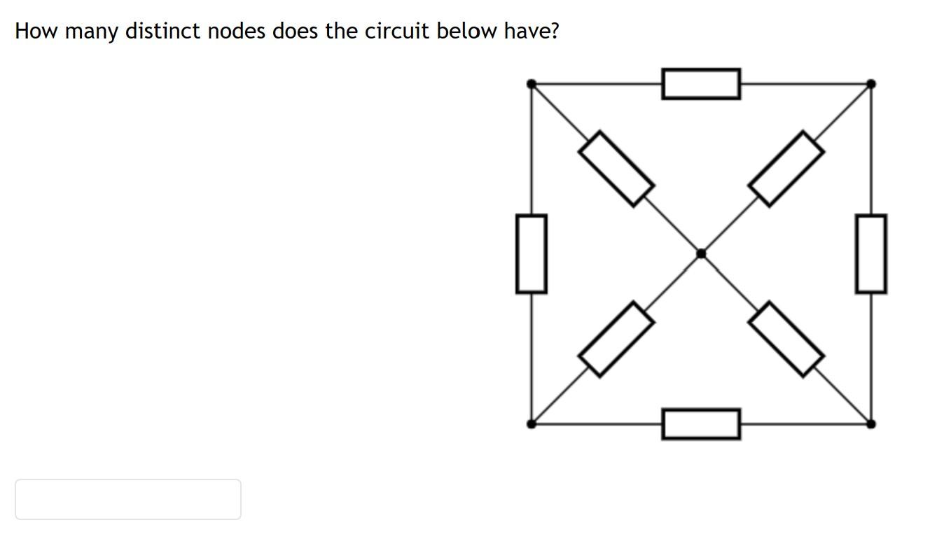 How many distinct nodes does the circuit below have?