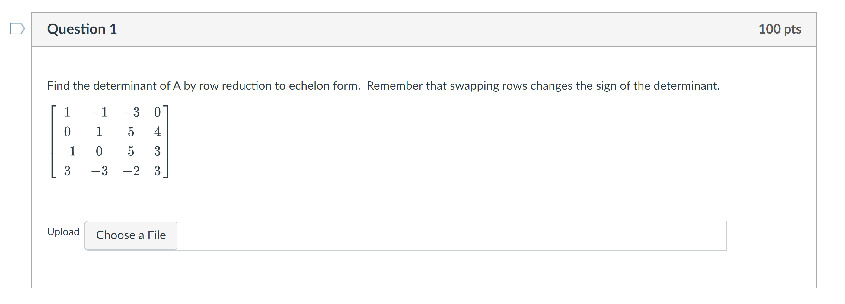 Solved Question 1 100 pts Find the determinant of A by row Chegg