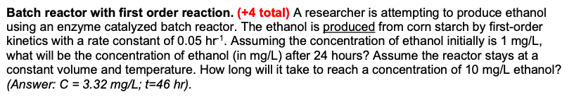 Solved Batch reactor with first order reaction. (+4 total) A | Chegg.com