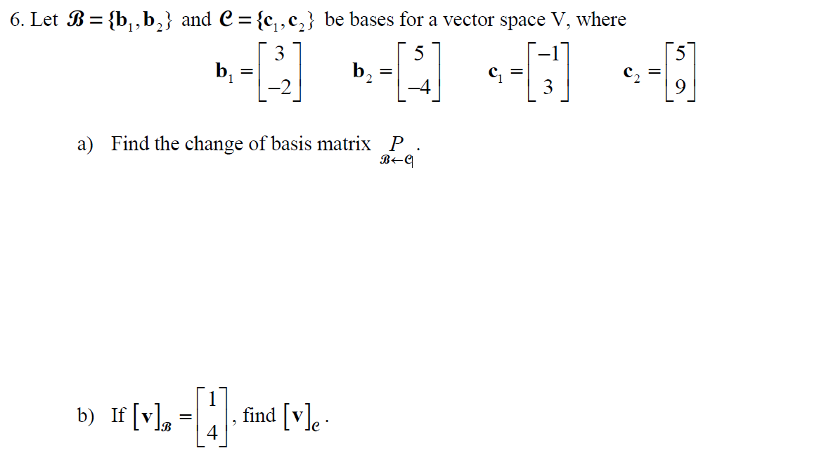 Solved 6 Let B B1b2 And C C1c2 Be Bases For A Vector 6370