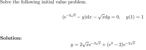 Solve the following initial value problem. \[ \left(e^{-2 \sqrt{x}}-y\right) \mathrm{d} x-\sqrt{x} \mathrm{~d} y=0, \quad y(1