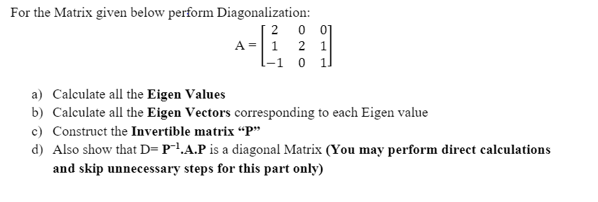 Solved For the Matrix given below perform Diagonalization: 2 | Chegg.com