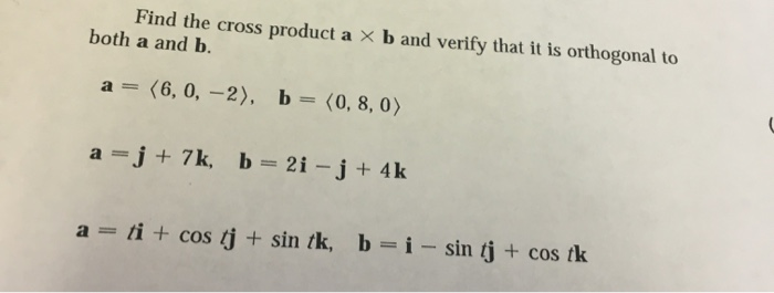 Solved Find The Cross Product A Both A And B B And Verify | Chegg.com