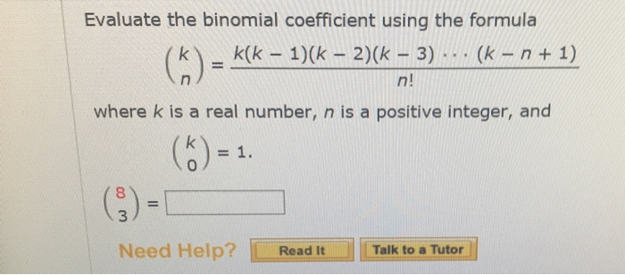 Solved Evaluate the binomial coefficient using the formula k | Chegg.com