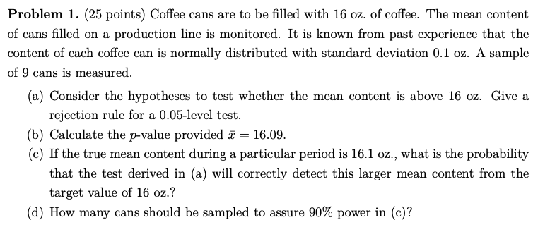 Solved Problem 1. (25 points) Coffee cans are to be filled | Chegg.com