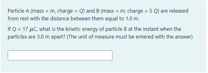 Solved Particle A (mass = M, Charge = Q) And B (mass = M, | Chegg.com