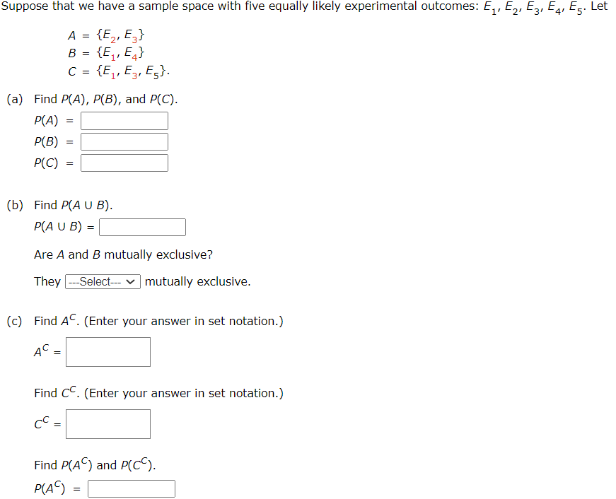Suppose that we have a sample space with five equally likely experimental outcomes: \( E_{1}, E_{2}, E_{3}, E_{4}, E_{5} \). 
