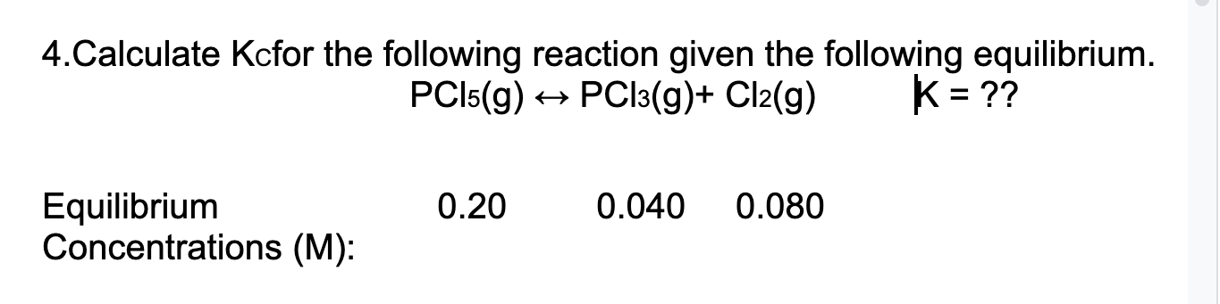 Solved 4.Calculate Kcfor the following reaction given the | Chegg.com