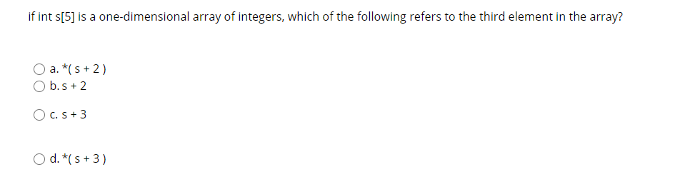 Solved if int S[5] is a one-dimensional array of integers, | Chegg.com