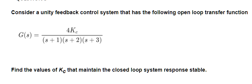 Solved Consider a unity feedback control system that has the | Chegg.com
