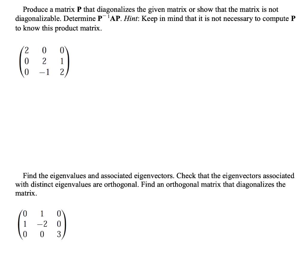 Solved Produce a matrix P that diagonalizes the given matrix