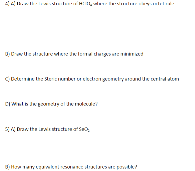 Solved 4) A) Draw the Lewis structure of HClO4 where the | Chegg.com
