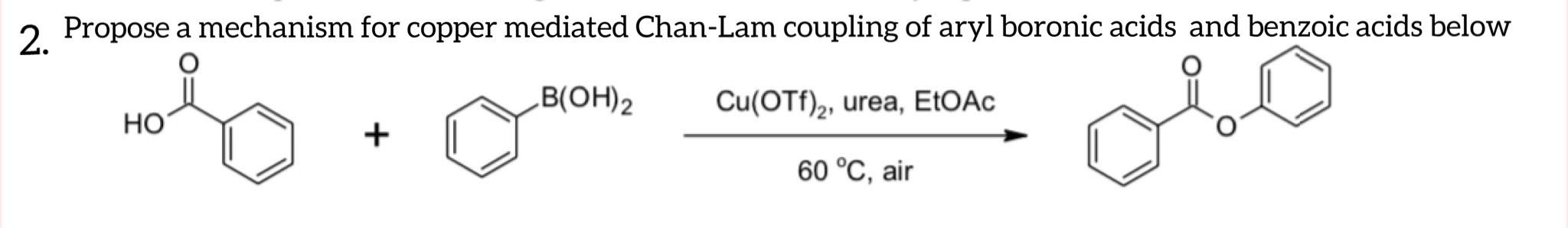 Solved 2. Propose a mechanism for copper mediated Chan-Lam | Chegg.com