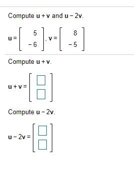 Solved Compute u + v and u-2v. --[:]-(3) 8 Compute u + v. | Chegg.com