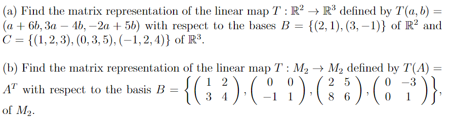 Solved (a) Find the matrix representation of the linear map | Chegg.com