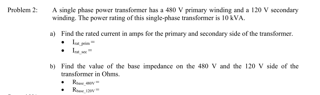 Solved Problem 2: A single phase power transformer has a 480 | Chegg.com