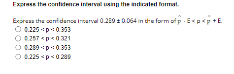 Solved Express the confidence interval using the indicated | Chegg.com