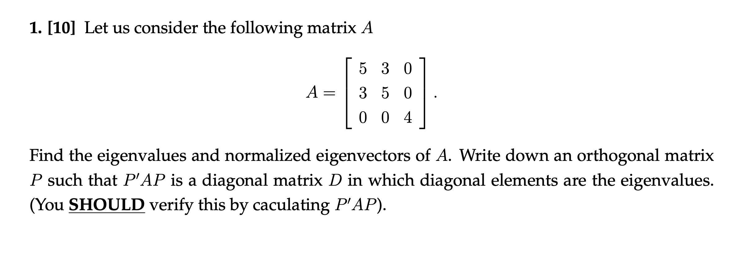 Solved 1. [10] Let us consider the following matrix A | Chegg.com