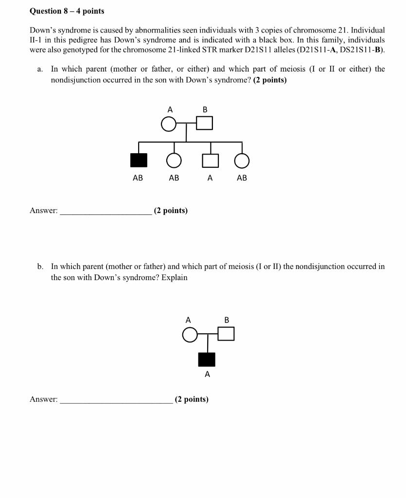 Solved Question 8 - 4 points Down's syndrome is caused by | Chegg.com