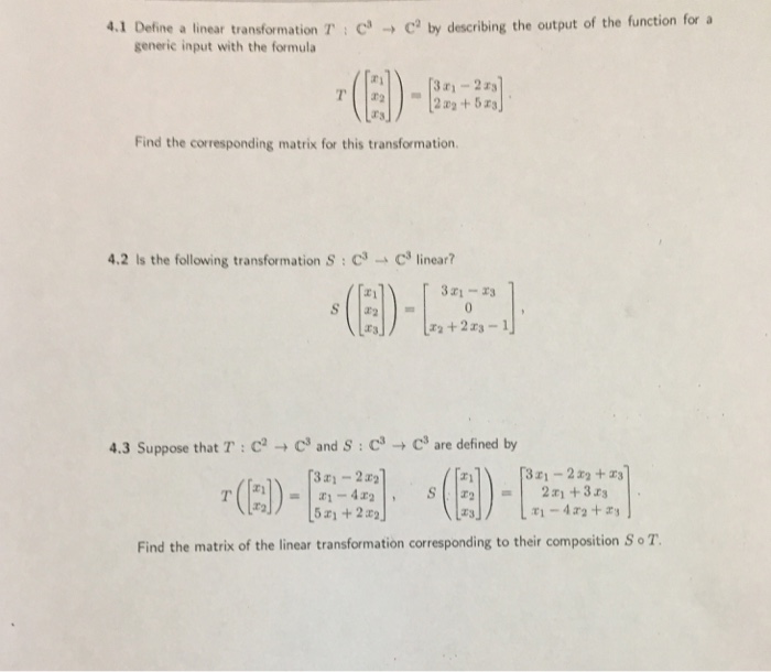 Solved 4.1 Define a linear transformation T: C c3 by | Chegg.com
