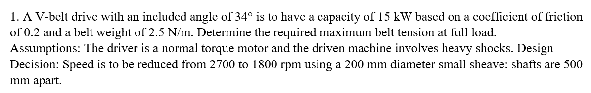 Solved 1. A V-belt Drive With An Included Angle Of 34° Is To 