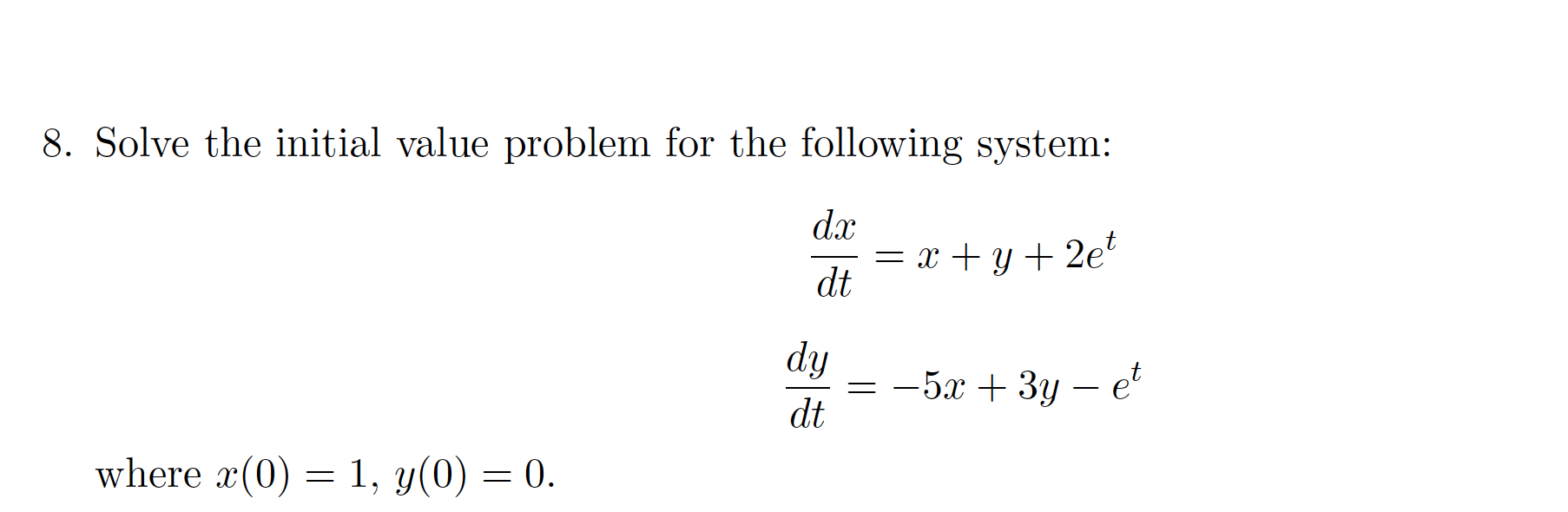Solved 8. Solve the initial value problem for the following | Chegg.com